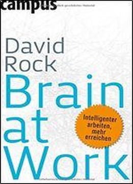 Brain At Work: Intelligenter Arbeiten, Mehr Erreichen