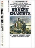 Brazen Chariots. An Account Of Tank Warfare In The Western Desert November-December 1941