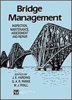 Bridge Management: Inspection, Maintenance, Assessment And Repair