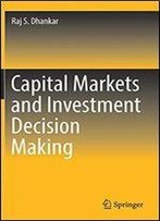Capital Markets And Investment Decision Making