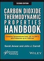 Carbon Dioxide Thermodynamic Properties Handbook : Covering Temperatures From -20 To 250c And Pressures Up To 1000 Bar (Repos
