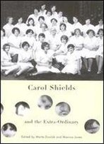 Carol Shields And The Extra-Ordinary