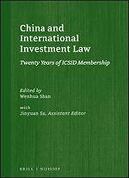 China And International Investment Law: Twenty Years Of Icsid Membership