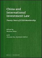 China And International Investment Law: Twenty Years Of Icsid Membership