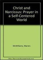 Christ And Narcissus: Prayer In A Self-Centered World