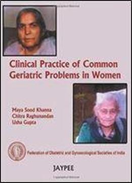 Clinical Practice Of Common Geriatric Problems In Women