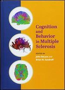 Cognition And Behavior In Multiple Sclerosis