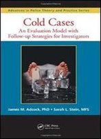 Cold Cases: An Evaluation Model With Follow-Up Strategies For Investigators