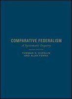 Comparative Federalism: A Systematic Inquiry