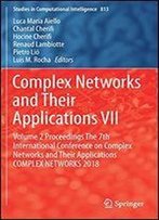 Complex Networks And Their Applications Vii: Volume 2 Proceedings The 7th International Conference On Complex Networks And Their Applications Complex Networks 2018