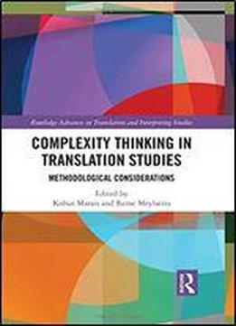 Complexity Thinking In Translation Studies: Methodological Considerations