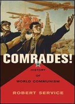 Comrades!: A History Of World Communism