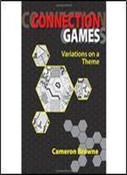 Connection Games: Variations On A Theme