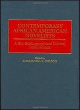 Contemporary African American Novelists: A Bio-bibliographical Critical Sourcebook