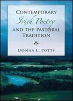Contemporary Irish Poetry And The Pastoral Tradition
