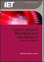 Control-Oriented Modelling And Identification: Theory And Practice