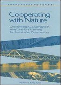 Cooperating With Nature: Confronting Natural Hazards With Land-use Planning For Sustainable Communities