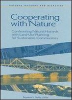 Cooperating With Nature: Confronting Natural Hazards With Land-Use Planning For Sustainable Communities