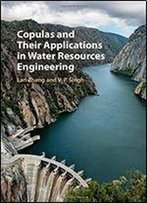 Copulas And Their Applications In Water Resources Engineering