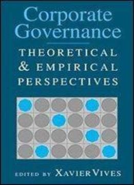 Corporate Governance: Theoretical And Empirical Perspectives