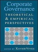 Corporate Governance: Theoretical And Empirical Perspectives