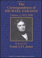 Correspondence Of Michael Faraday, V3 1841-1848