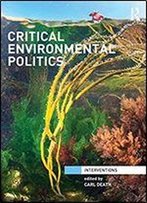Critical Environmental Politics (Interventions)