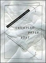 Crumpled Paper Boat: Experiments In Ethnographic Writing