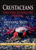 Crustaceans: Structure, Ecology And Life Cycle