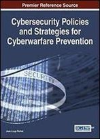 Cybersecurity Policies And Strategies For Cyberwarfare Prevention