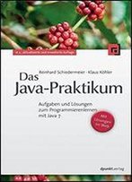 Das Java-Praktikum: Aufgaben Und Lsungen Zum Programmierenlernen Mit Java 7