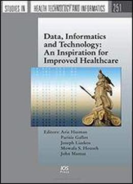 Data, Informatics And Technology: An Inspiration For Improved Healthcare (studies In Health Technology And Informatics)