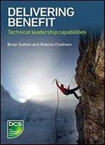 Delivering Benefit: Technical Leadership Capabilities