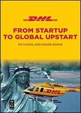 Dhl: From Startup To Global Upstart