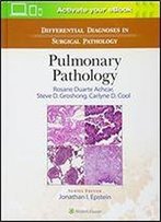 Differential Diagnosis In Surgical Pathology: Pulmonary Pathology