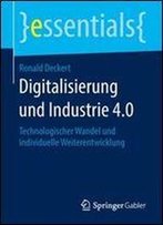 Digitalisierung Und Industrie 4.0: Technologischer Wandel Und Individuelle Weiterentwicklung