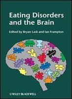 Eating Disorders And The Brain