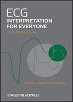 Ecg Interpretation For Everyone: An On-The-Spot Guide