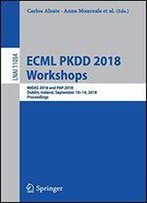 Ecml Pkdd 2018 Workshops: Midas 2018 And Pap 2018, Dublin, Ireland, September 10-14, 2018, Proceedings