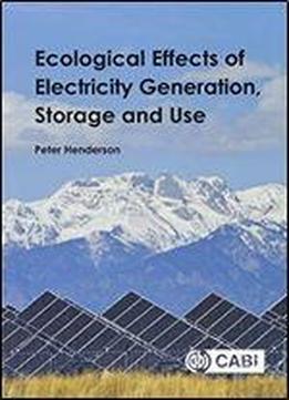 Ecological Effects Of Electricity Generation, Storage And Use