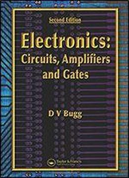 Electronics: Circuits, Amplifiers And Gates, Second Edition