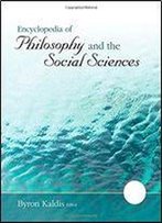 Encyclopedia Of Philosophy And The Social Sciences