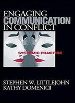 Engaging Communication In Conflict: Systemic Practice