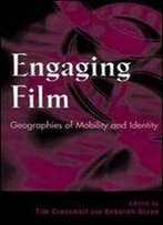 Engaging Film: Geographies Of Mobility And Identity