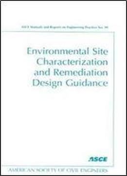 Environmental Site Characterization And Remediation Design Guidance