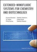 Extended-Nanofluidic Systems For Chemistry And Biotechnology