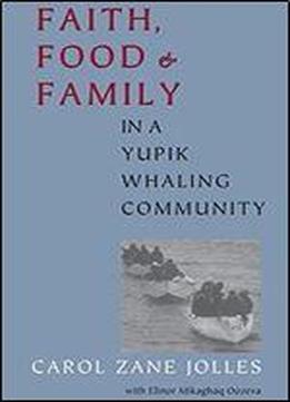 Faith, Food, And Family In A Yupik Whaling Community