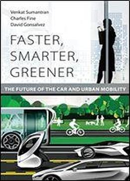 Faster, Smarter, Greener: The Future Of The Car And Urban Mobility