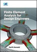 Finite Element Analysis For Design Engineers, Second Edition