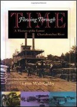 Flowing Through Time: A History Of The Lower Chattahoochee River